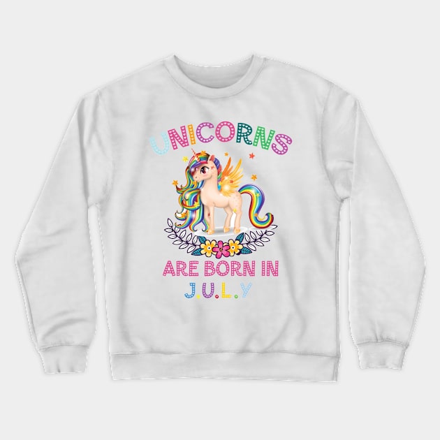 Unicorns Are Born In July Crewneck Sweatshirt by unicorn shirt